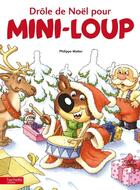 Couverture du livre « Drôle de Noël pour Mini-Loup » de Philippe Matter aux éditions Hachette Enfants