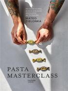 Couverture du livre « Pasta Masterclass » de Mateo Zielonka aux éditions Hachette Pratique