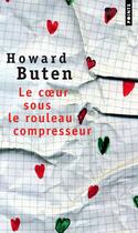 Couverture du livre « Le coeur sous le rouleau compresseur » de Howard Buten aux éditions Points