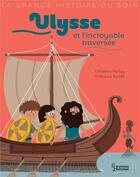 Couverture du livre « Ulysse et l'incroyable traversée » de Christine Palluy et Prisca Le Tande aux éditions Larousse