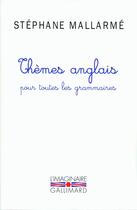 Couverture du livre « Thèmes anglais pour toutes les grammaires » de Stephane Mallarme aux éditions Gallimard