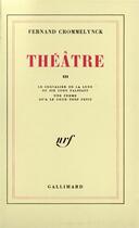 Couverture du livre « Théâtre (Tome 3) » de Fernand Crommelynck aux éditions Gallimard