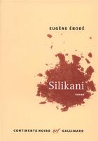 Couverture du livre « Silikani » de Eugene Ebode aux éditions Gallimard