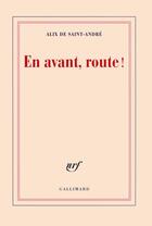 Couverture du livre « En avant, route ! » de Saint-Andre Ali aux éditions Gallimard