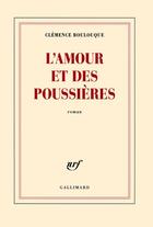 Couverture du livre « L'amour et des poussières » de Clemence Boulouque aux éditions Gallimard