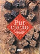 Couverture du livre « Pur cacao - 50 recettes vegetales pour redecouvrir le chocolat » de Delphine Pocard aux éditions Alternatives
