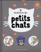 Couverture du livre « 3 histoires de petits chats » de  aux éditions Gallimard-jeunesse