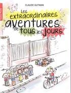 Couverture du livre « Les extraordinaires aventures de tous les jours » de Claude Gutman aux éditions Pere Castor