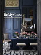 Couverture du livre « Be my guest ; at home with the tastemakers » de Ambroise Tezenas et Pierre Sauvage et Olivia Roland aux éditions Flammarion