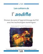 Couverture du livre « Cahiers asdifle : donner du sens a l'apprentissage avec les technologies numeriques » de  aux éditions Cle International