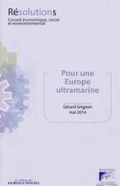 Couverture du livre « Pour une Europe ultramarine » de Gerard Grignon aux éditions Direction Des Journaux Officiels