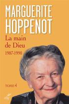 Couverture du livre « La main de Dieu Tome 4 : 1987-1990 » de Marguerite Hoppenot aux éditions Cerf