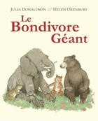 Couverture du livre « Le bondivore géant » de Oxenbury Helen et Julia Donaldson aux éditions Ecole Des Loisirs