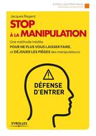 Couverture du livre « Stop à la manipulation ! » de Jacques Regard aux éditions Eyrolles