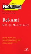 Couverture du livre « Bel-Ami, de Guy de Maupassant » de  aux éditions Hatier