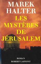 Couverture du livre « Les mystères de Jérusalem » de Marek Halter aux éditions Robert Laffont