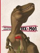Couverture du livre « Rex & moi » de Fred Bernard et Francois Roca aux éditions Albin Michel Jeunesse