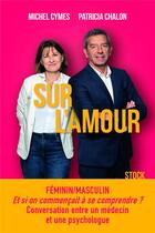 Couverture du livre « Sur l'amour » de Patricia Chalon et Michel Cymes aux éditions Stock