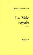 Couverture du livre « La voie royale » de Andre Malraux aux éditions Grasset