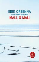 Couverture du livre « Mali , ô Mali » de Erik Orsenna aux éditions Le Livre De Poche