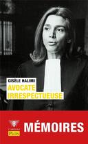 Couverture du livre « Avocate irrespectueuse » de Gisele Halimi aux éditions Plon