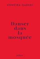 Couverture du livre « Danser dans la mosquee » de Qaderi Homeira aux éditions Julliard
