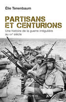 Couverture du livre « Partisans et centurions » de Elie Tenenbaum aux éditions Perrin