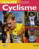 Couverture du livre « Le livre d'or cyclisme (édition 2006) » de Jean-Francois Quenet aux éditions Solar