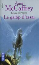 Couverture du livre « Le vol de pégase Tome 1 ; le galop d'essai » de Anne Mccaffrey aux éditions Pocket