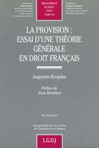 Couverture du livre « La provision : essai d'une theorie generale en droit francais - vol349 » de Boujeka A. aux éditions Lgdj