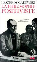 Couverture du livre « La Philosophie positiviste » de Leszek Kolakowski aux éditions Denoel