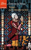 Couverture du livre « Yvain ou le chevalier au lion » de Chrétien De Troyes aux éditions J'ai Lu