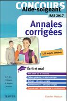 Couverture du livre « Concours aide-soignant ; annales corrigées ; IFAS 2017 » de  aux éditions Elsevier-masson