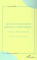 Couverture du livre « Quand l'evenement depasse le previsible... - critique de l'horloge deterministe » de Arnaud Spire aux éditions Editions L'harmattan