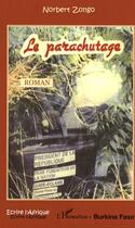 Couverture du livre « Le parachutage » de Norbert Zongo aux éditions Editions L'harmattan