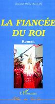 Couverture du livre « La fiancee du roi » de Oceane Montmulin aux éditions Editions L'harmattan