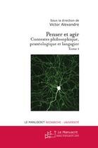 Couverture du livre « Penser et agir » de Victor Alexandre aux éditions Editions Le Manuscrit