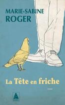 Couverture du livre « La tête en friche » de Marie-Sabine Roger aux éditions Actes Sud