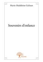 Couverture du livre « Souvenirs d'enfance » de Marie-Madeleine Galisan aux éditions Editions Edilivre