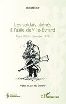 Couverture du livre « Les soldats aliénés à l'asile de Ville-Evrard ; mars 1915 - décembre 1918 » de Biesser Hubert aux éditions L'harmattan