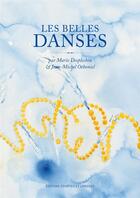 Couverture du livre « Les belles danses » de Marie Desplechin et Jean-Michel Othoniel aux éditions Courtes Et Longues