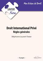 Couverture du livre « Droit international privé ; règles générales » de Stephane-Laurent Texier aux éditions Enrick B.