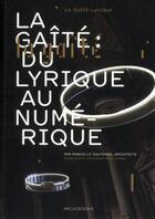 Couverture du livre « La gaite : du lyrique au numerique - par manuelle gautrand, architecte » de Gautrand/Grima aux éditions Archibooks