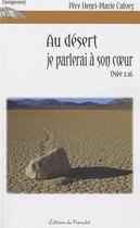 Couverture du livre « Au désert ; je parlerai à son coeur » de Henri-Marie Calvez aux éditions Du Paraclet