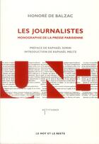 Couverture du livre « Les journalistes ; monographie de la presse parisienne » de Honoré De Balzac aux éditions Le Mot Et Le Reste