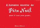 Couverture du livre « L'histoire secrète du Père Noël : Quand il était petit garçon... » de Perrine Clement aux éditions Le Voyageur