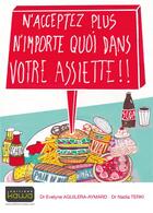 Couverture du livre « N'acceptez plus n'importe quoi dans votre assiette ! » de Evelyne Aguilera-Aymard aux éditions Kawa