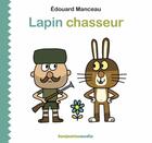 Couverture du livre « Lapin chasseur » de Edouard Manceau aux éditions Benjamins Media