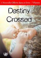 Couverture du livre « Destiny crossed » de Lety Mt aux éditions Art En Mots