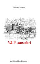 Couverture du livre « V.i.p sans abri » de Bardin Nathalie aux éditions La Ptite Helene